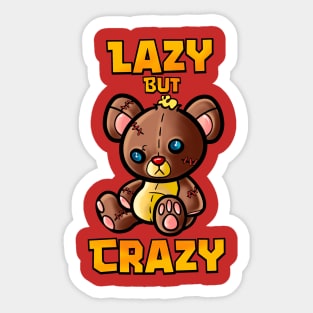 Lazy but crazy Sticker